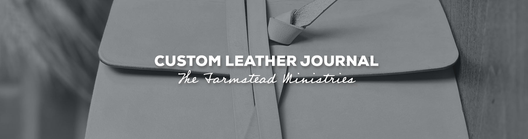 Gift Idea: Leather Journal with The Farmstead Ministries