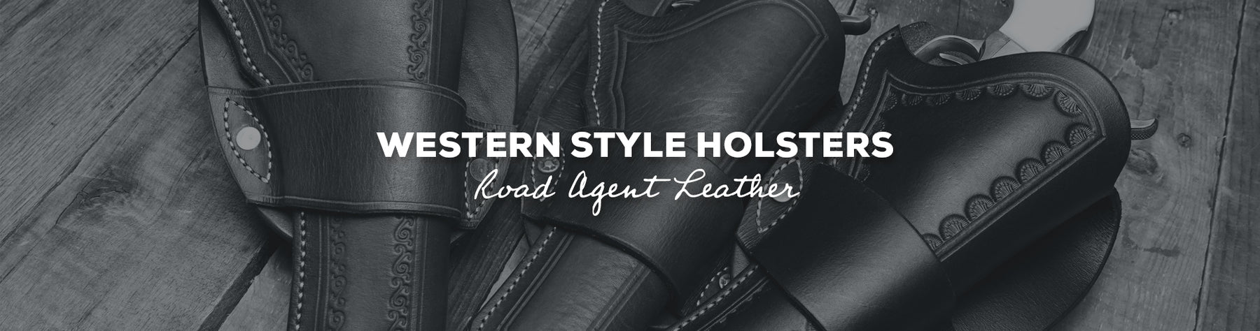 Gift Idea: Western Style Holsters with Road Agent Leather
